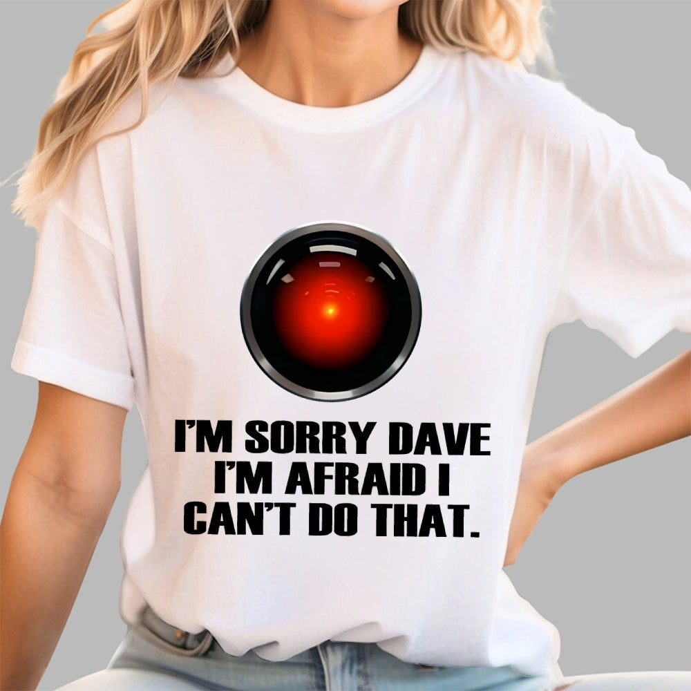HAL  Sorry Dave Quote  T-Shirt