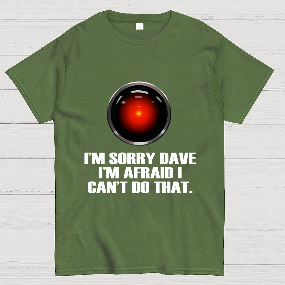 HAL  Sorry Dave Quote  T-Shirt