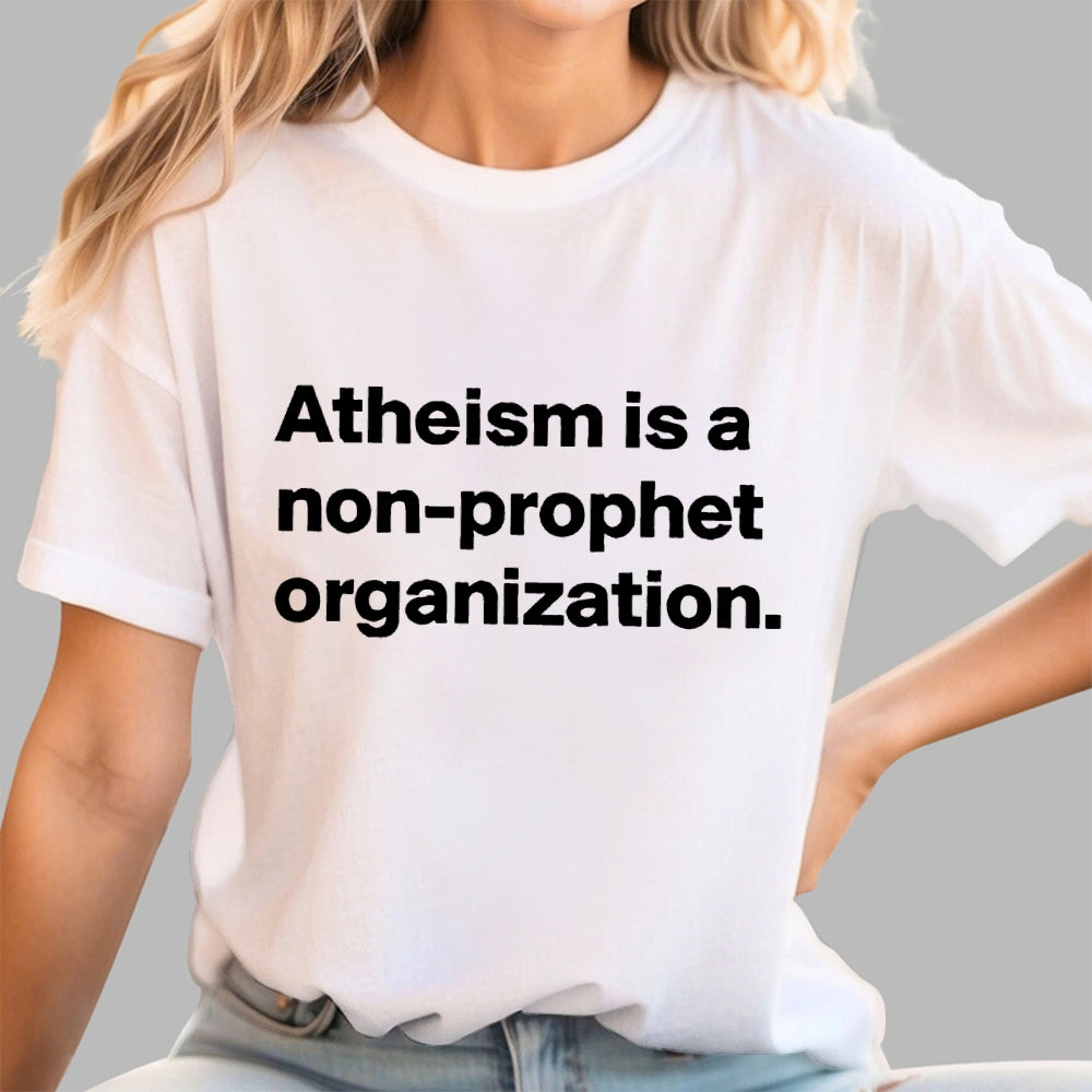 Atheism is a non-prophet organization  T-Shirt
