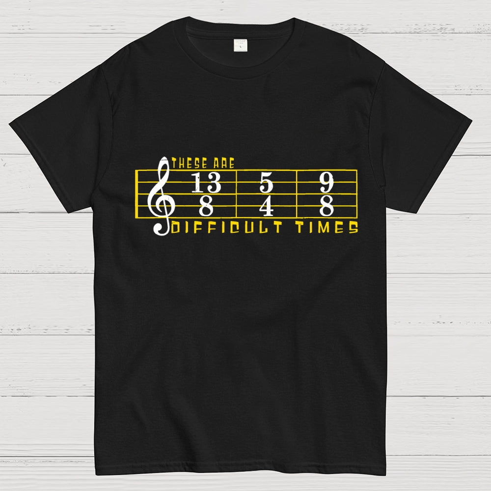 These Are Difficult Times  T-Shirt