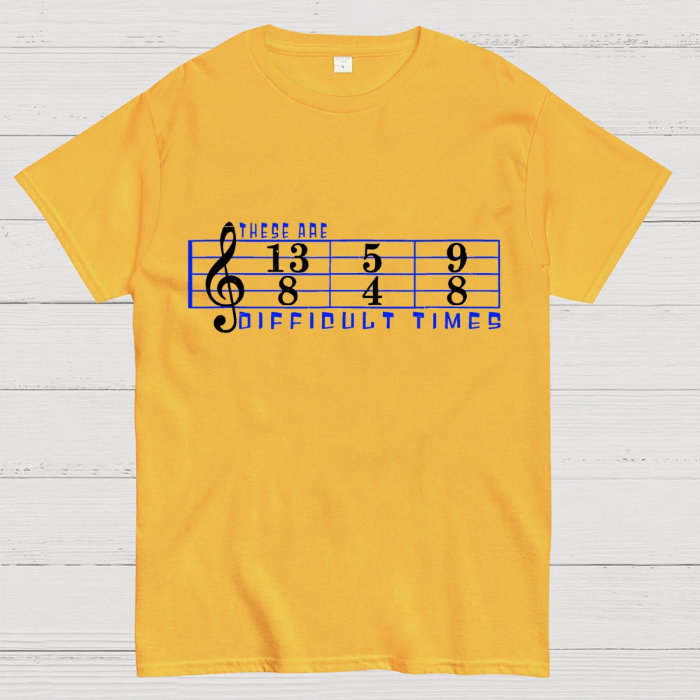 These Are Difficult Times  T-Shirt