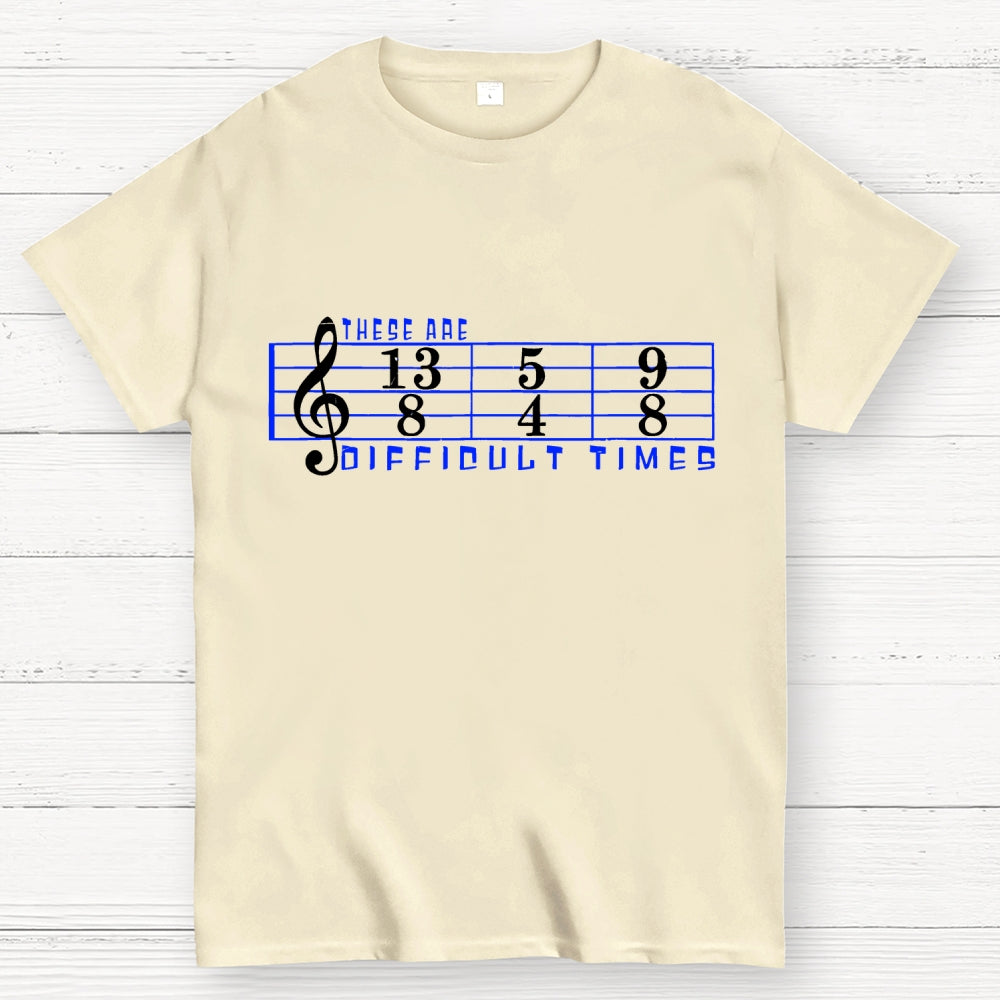 These Are Difficult Times  T-Shirt