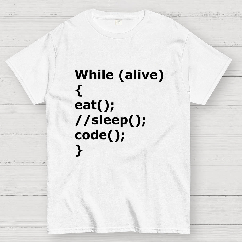 While Alive Eat No Sleep Code  T-Shirt