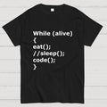 While Alive Eat No Sleep Code  T-Shirt