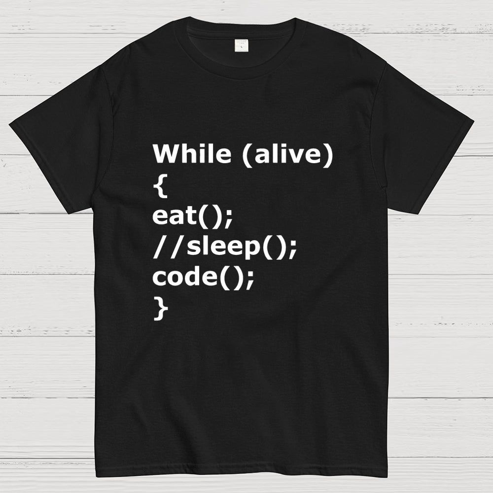 While Alive Eat No Sleep Code  T-Shirt