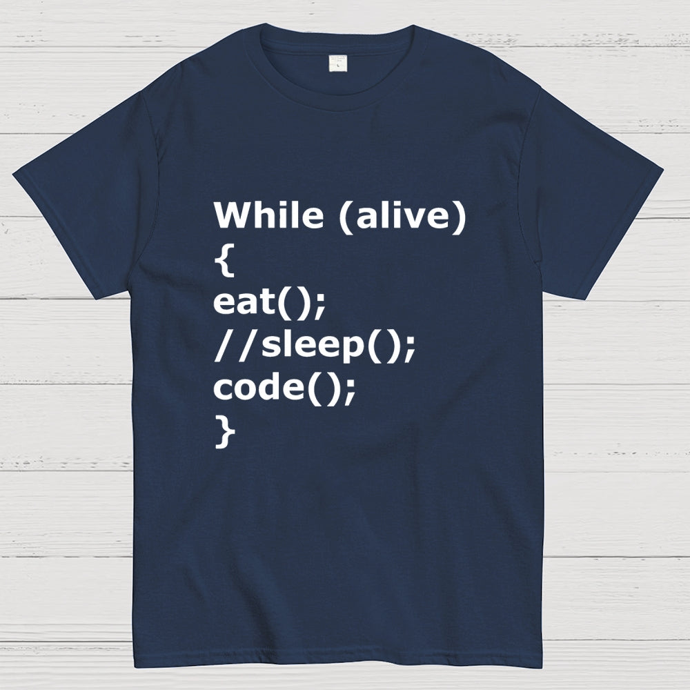 While Alive Eat No Sleep Code  T-Shirt