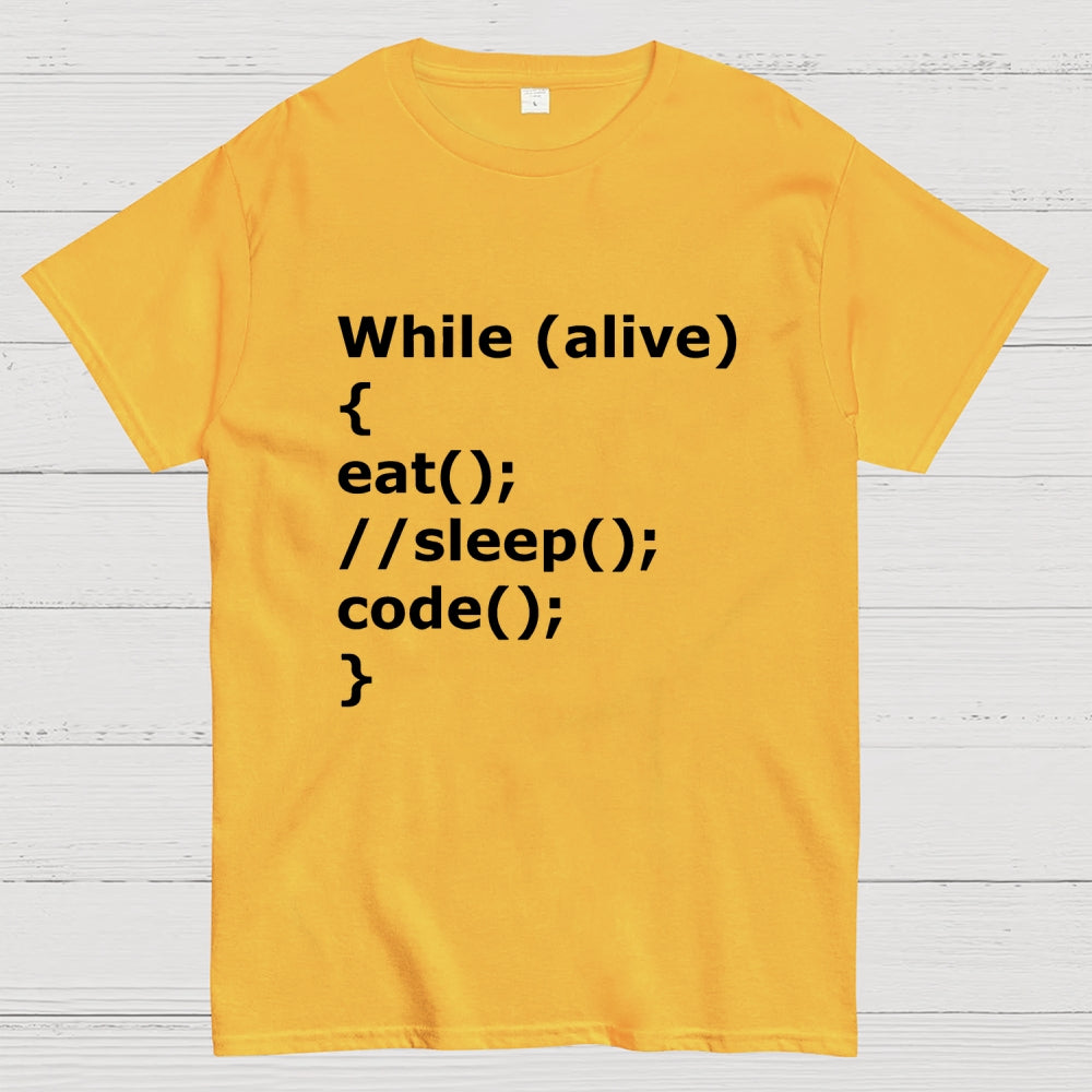 While Alive Eat No Sleep Code  T-Shirt
