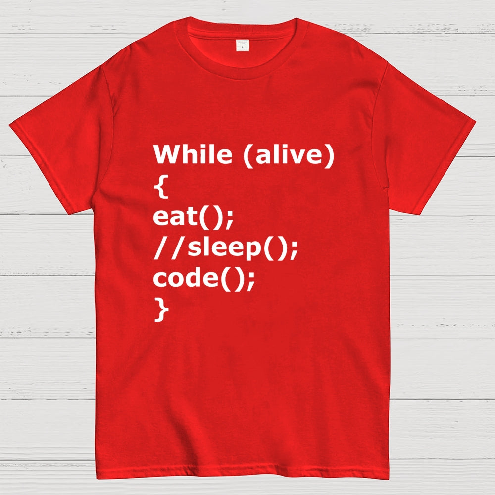 While Alive Eat No Sleep Code  T-Shirt
