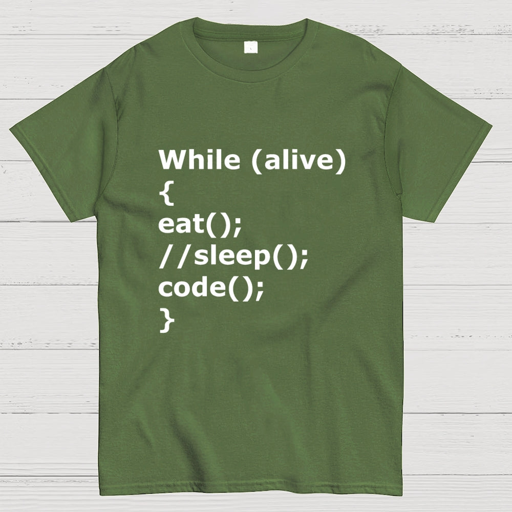 While Alive Eat No Sleep Code  T-Shirt