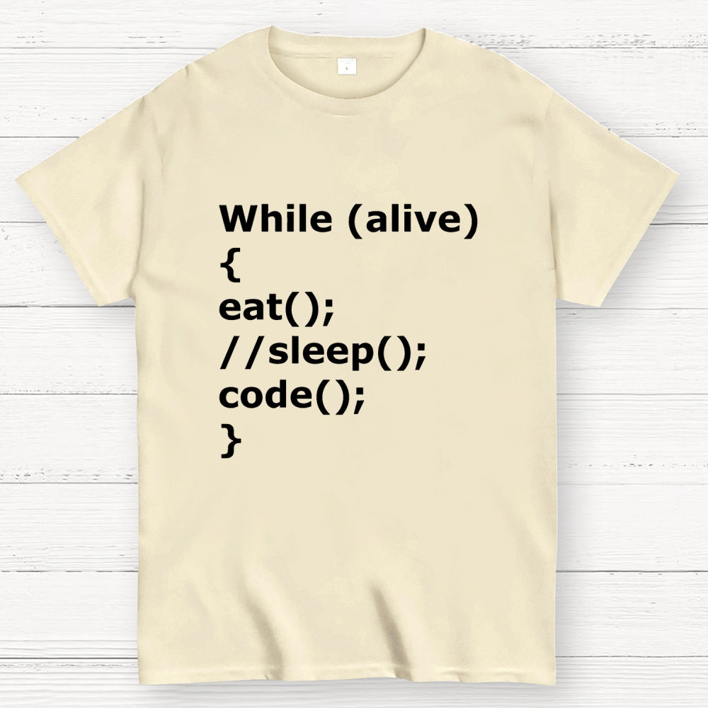While Alive Eat No Sleep Code  T-Shirt