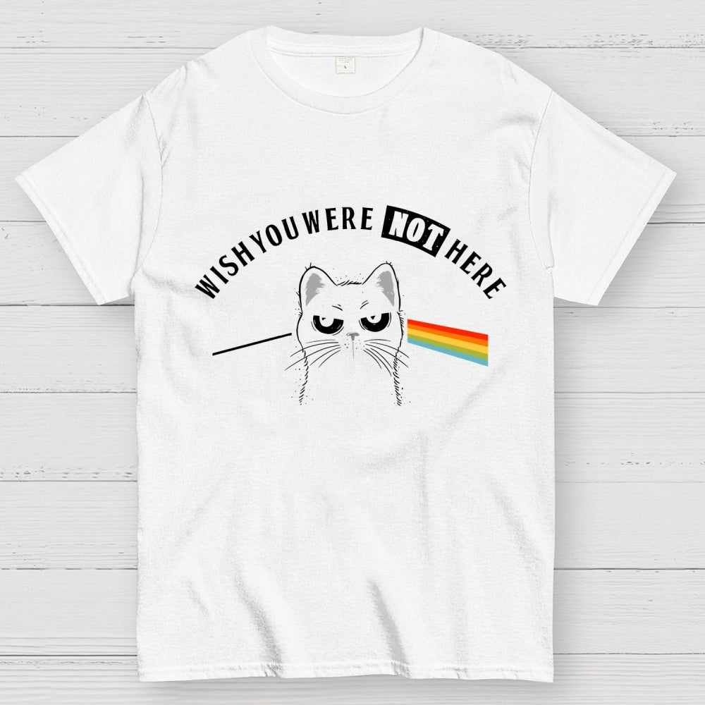 I Wish You Were NOT Here  T-Shirt