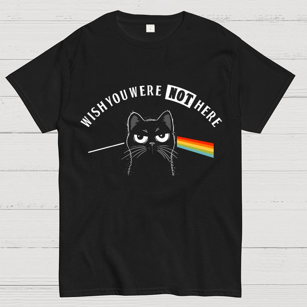 I Wish You Were NOT Here  T-Shirt