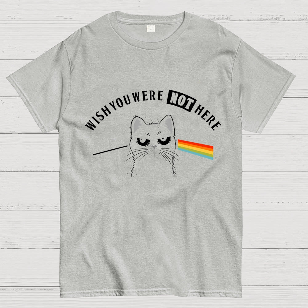 I Wish You Were NOT Here  T-Shirt