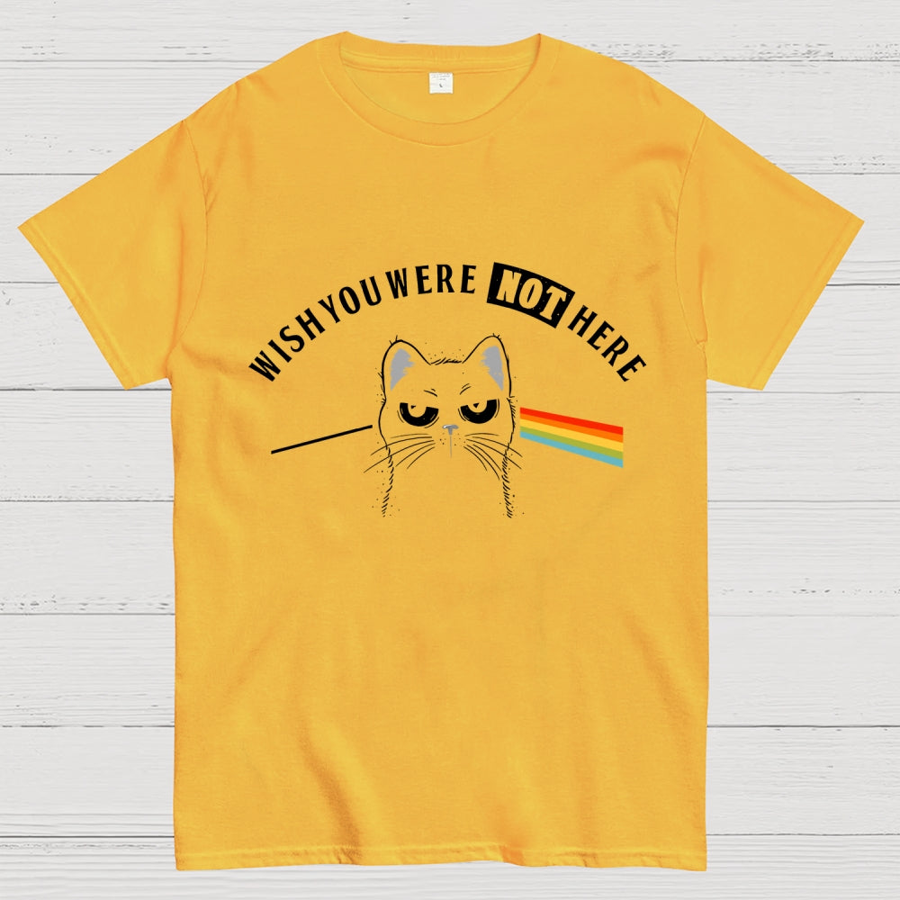 I Wish You Were NOT Here  T-Shirt