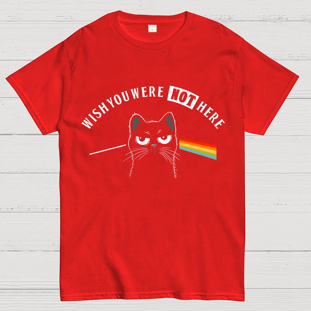 I Wish You Were NOT Here  T-Shirt
