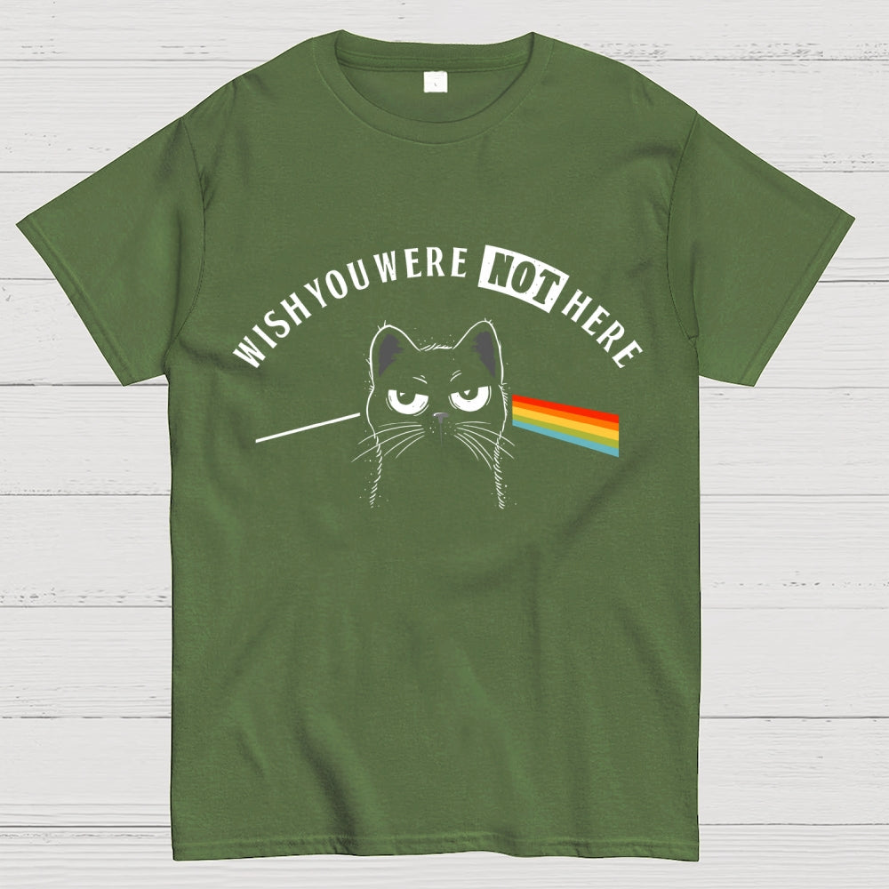 I Wish You Were NOT Here  T-Shirt
