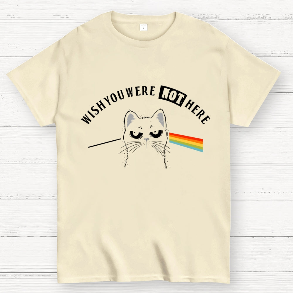 I Wish You Were NOT Here  T-Shirt