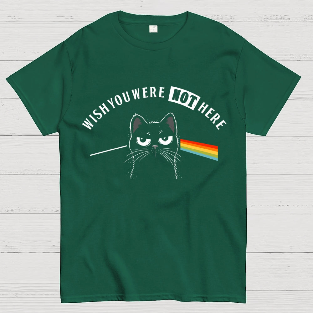 I Wish You Were NOT Here  T-Shirt