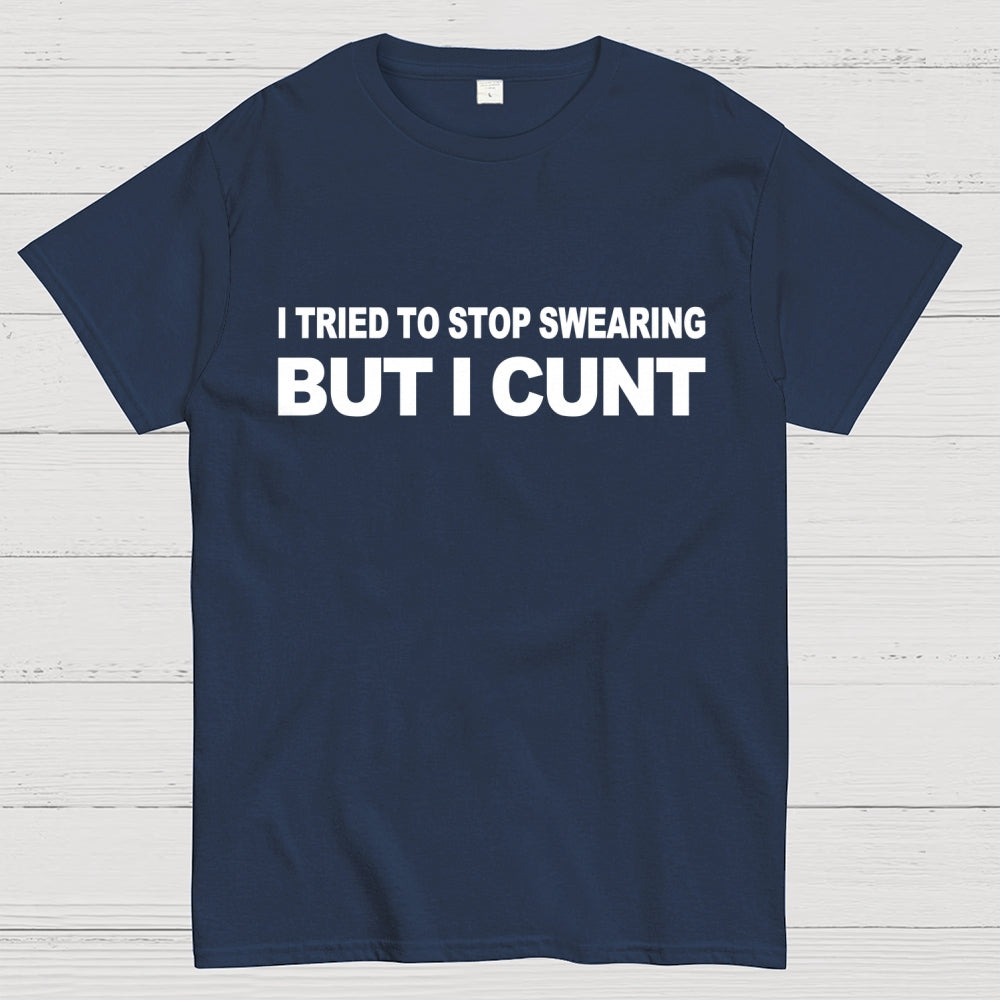 I've Tried To Stop Swearing But I Cunt Sunset   T-Shirt
