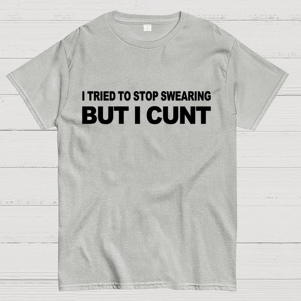 I've Tried To Stop Swearing But I Cunt Sunset   T-Shirt