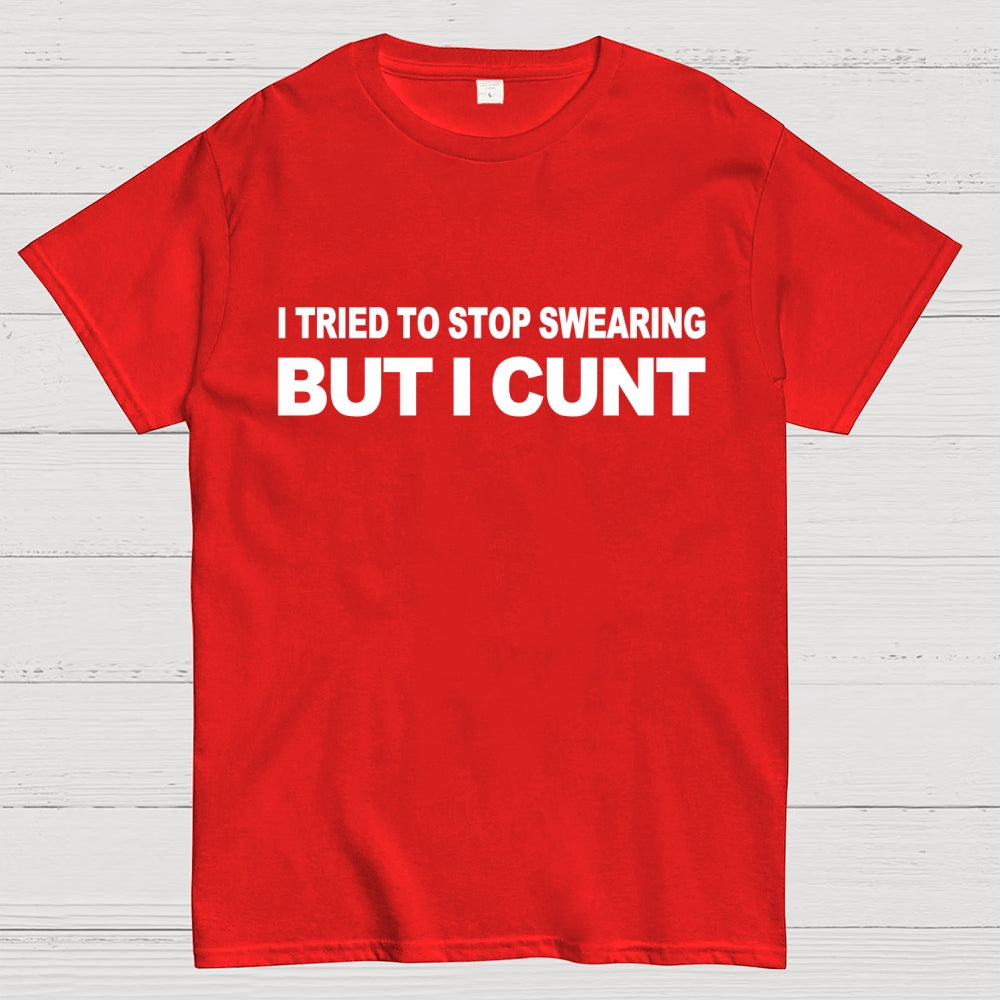 I've Tried To Stop Swearing But I Cunt Sunset   T-Shirt