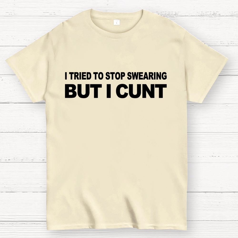 I've Tried To Stop Swearing But I Cunt Sunset   T-Shirt