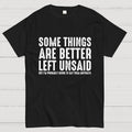 Some Things are Better Left Unsaid Funny Sarcastic  T-Shirt