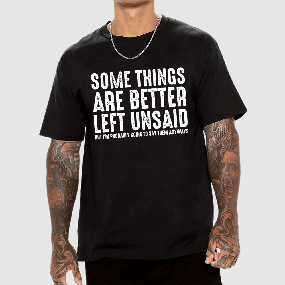 Some Things are Better Left Unsaid Funny Sarcastic  T-Shirt