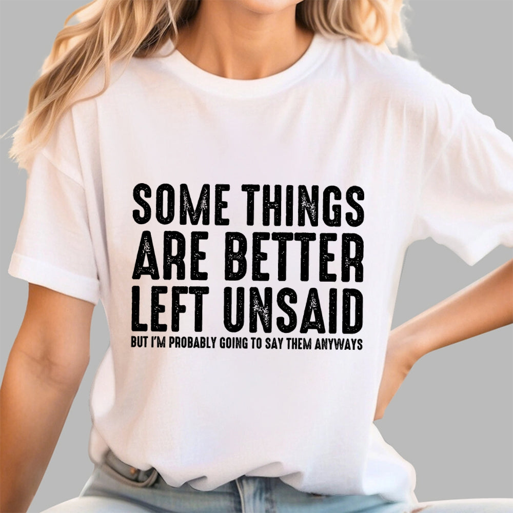 Some Things are Better Left Unsaid Funny Sarcastic  T-Shirt
