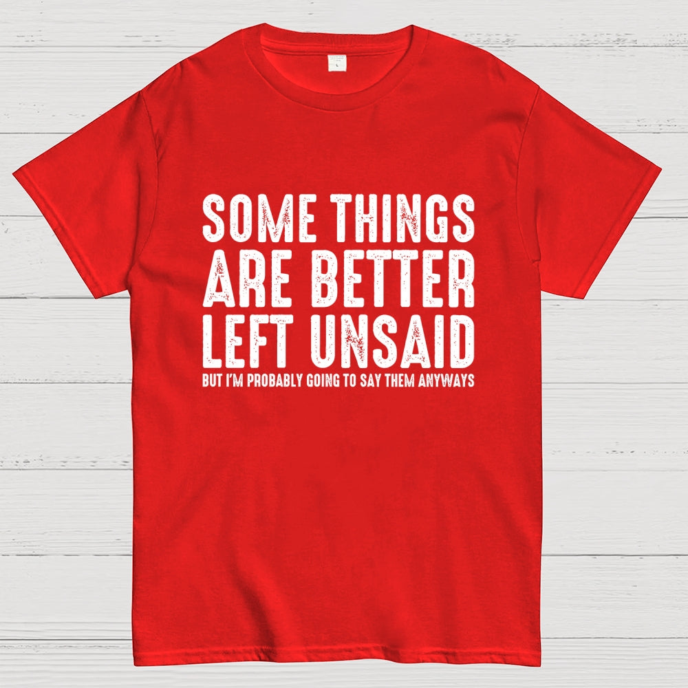 Some Things are Better Left Unsaid Funny Sarcastic  T-Shirt