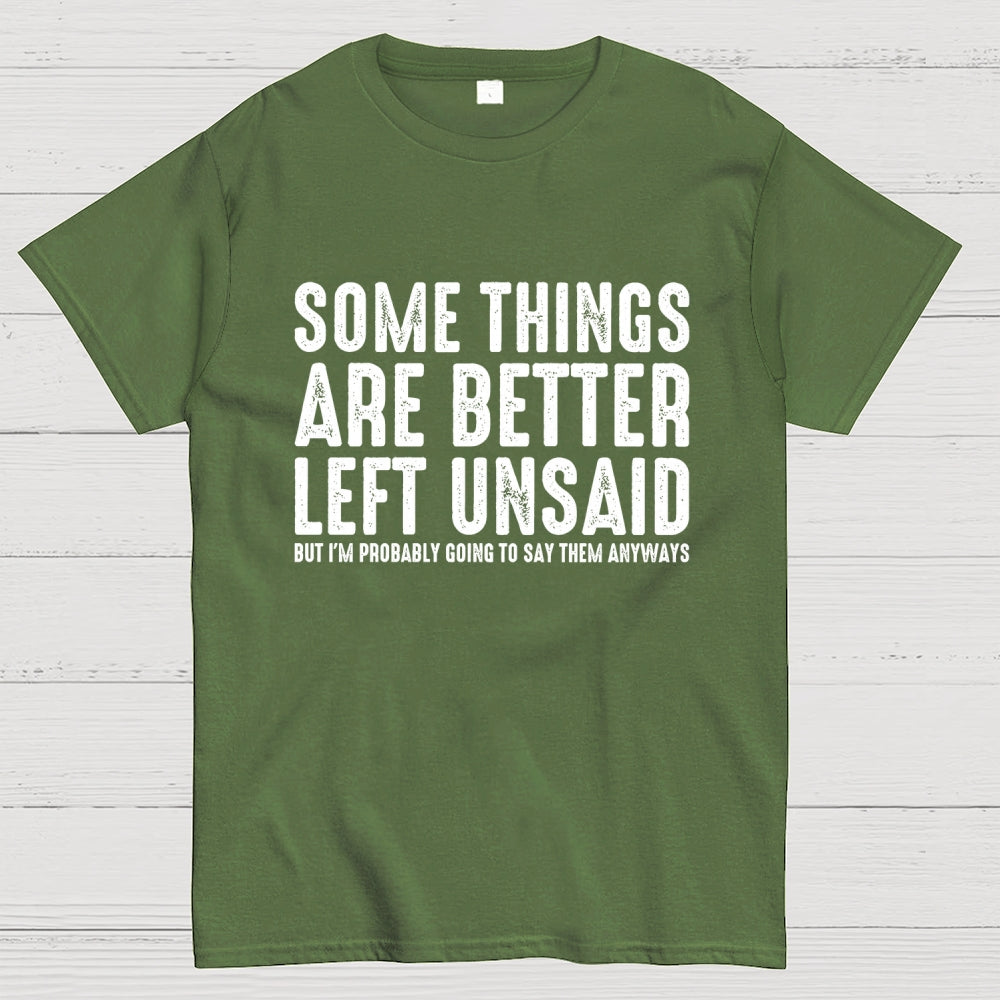 Some Things are Better Left Unsaid Funny Sarcastic  T-Shirt