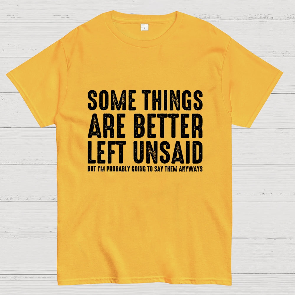 Some Things are Better Left Unsaid Funny Sarcastic  T-Shirt