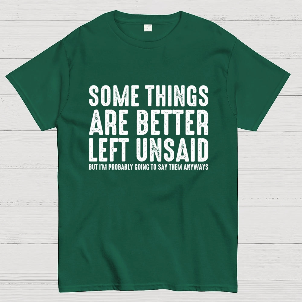Some Things are Better Left Unsaid Funny Sarcastic  T-Shirt