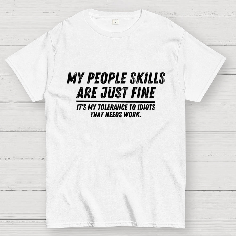 My People Skills Are Fine  T-Shirt