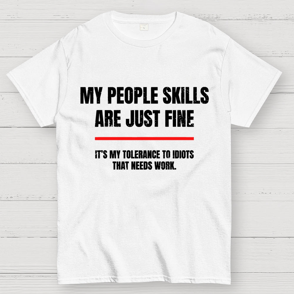 My People Skills Are Fine  T-Shirt