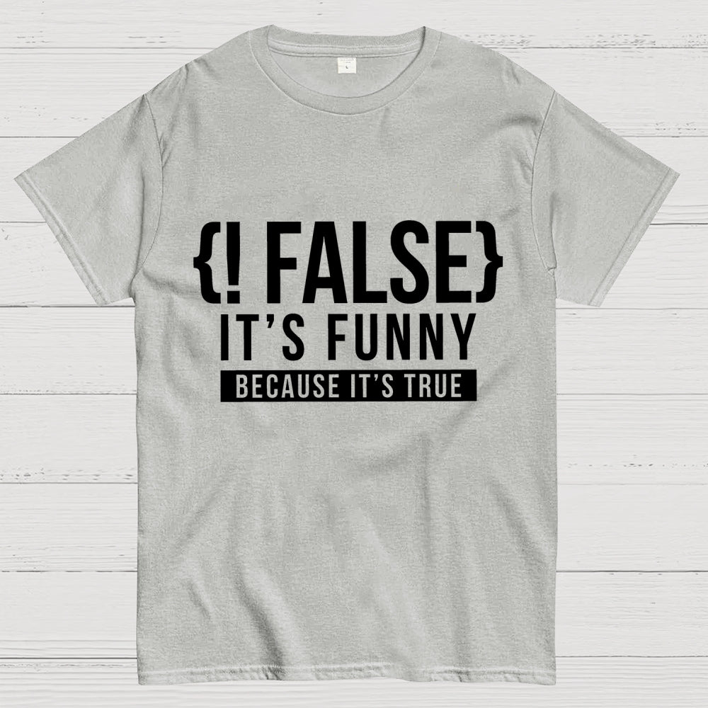 !False Programmer Coding Code Coder  T-Shirt