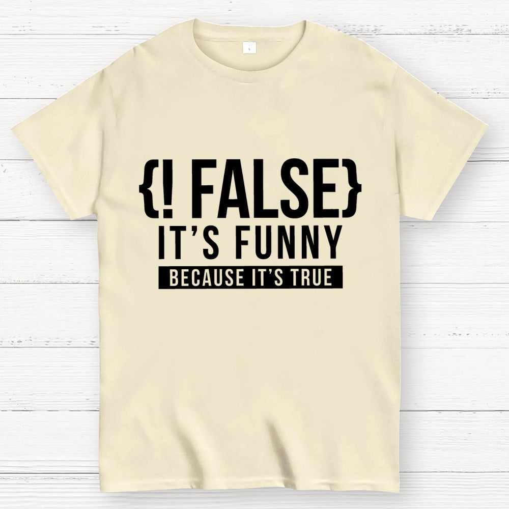 !False Programmer Coding Code Coder  T-Shirt