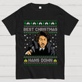 Best Christmas Hans Down  T-Shirt