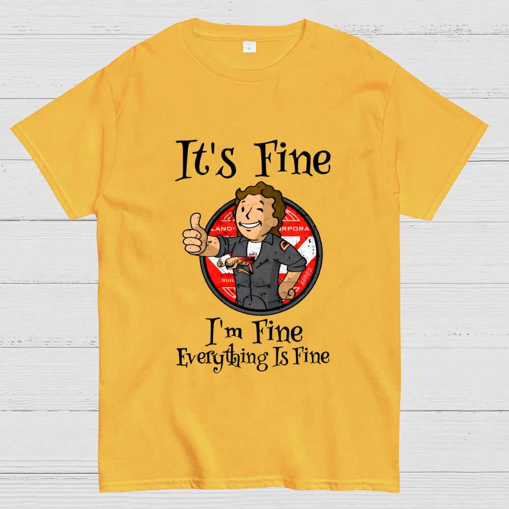 I'm Fine Everything Is Fine  T-Shirt