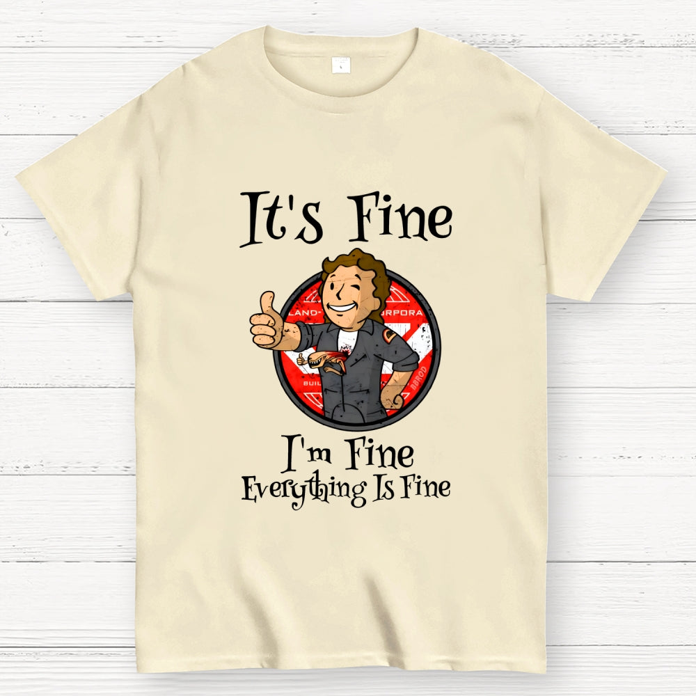 I'm Fine Everything Is Fine  T-Shirt