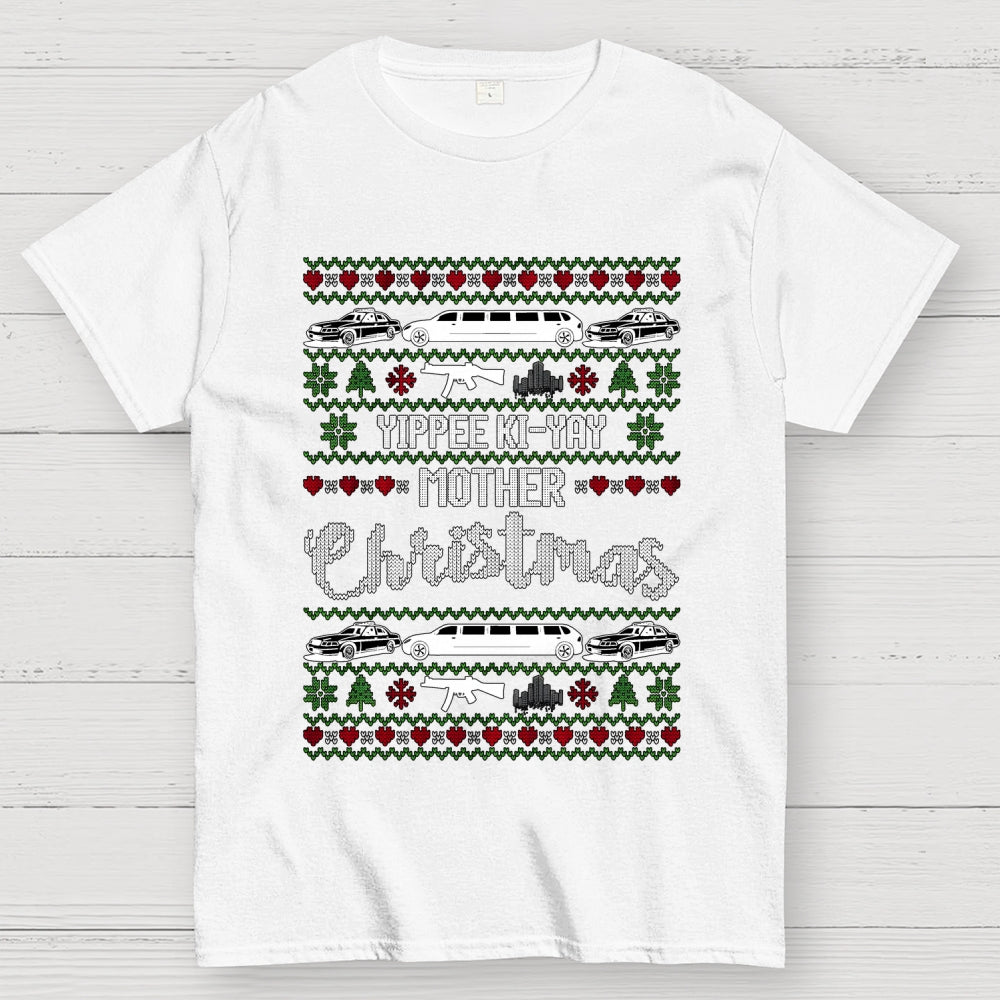 Yippee Ki-Yay Mother Christmas Ugly  T-Shirt
