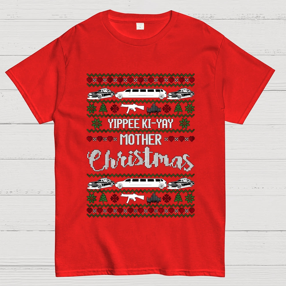 Yippee Ki-Yay Mother Christmas Ugly  T-Shirt