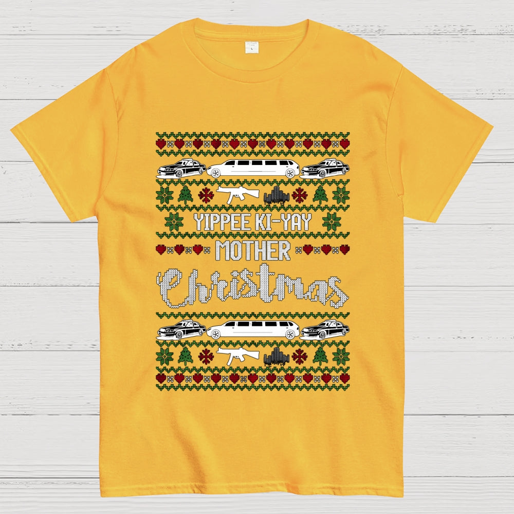 Yippee Ki-Yay Mother Christmas Ugly  T-Shirt