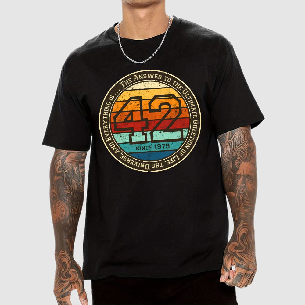 42 Life The Universe And Everything  T-Shirt