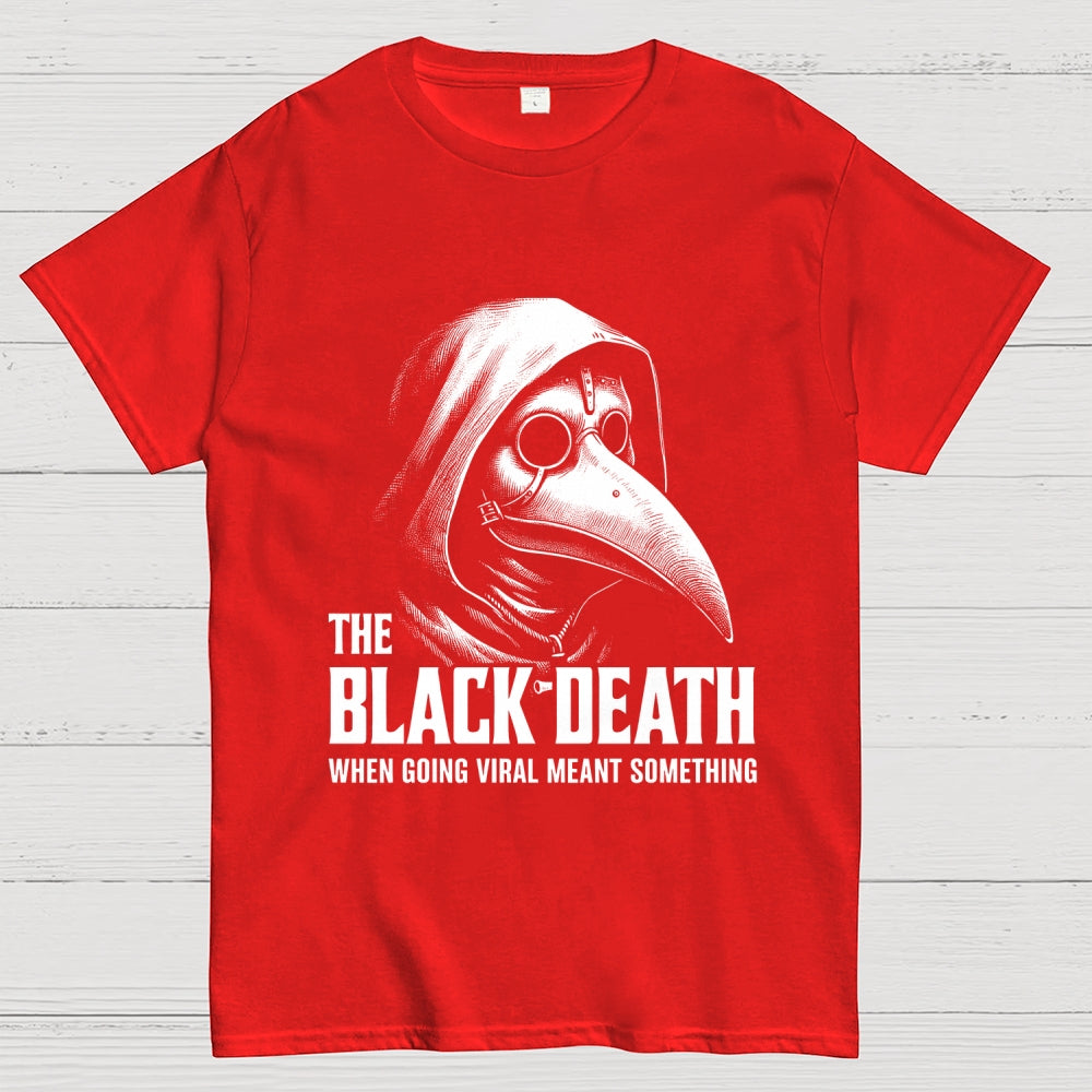 Black Death Going Viral  T-Shirt