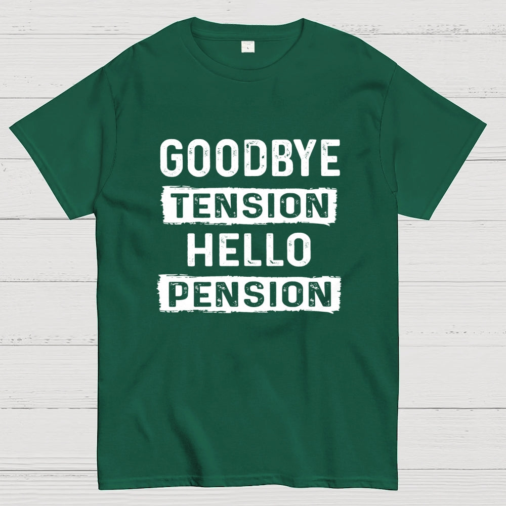 Funny Retirement Goodbye Tension Hello Pension  T-Shirt