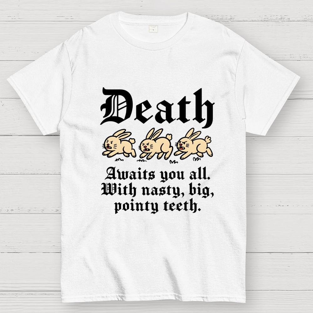 Death Awaits You All  T-Shirt