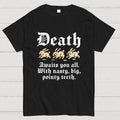 Death Awaits You All  T-Shirt