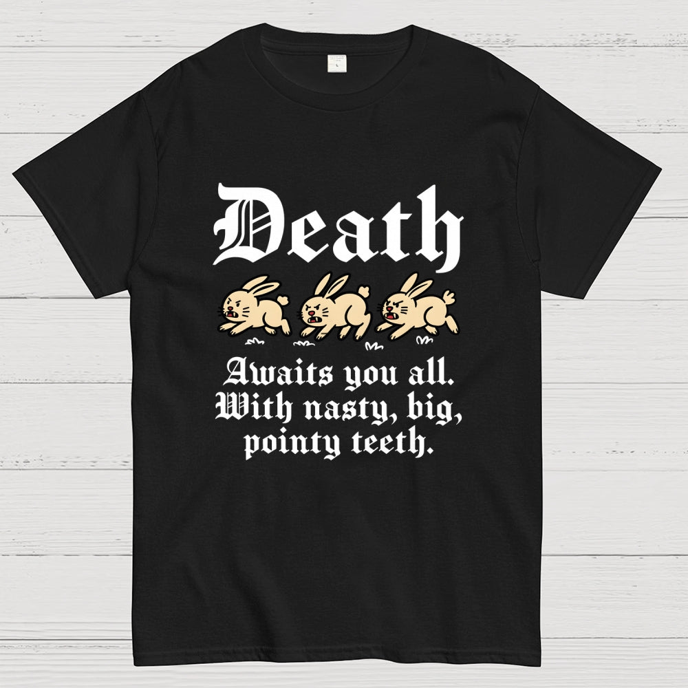 Death Awaits You All  T-Shirt