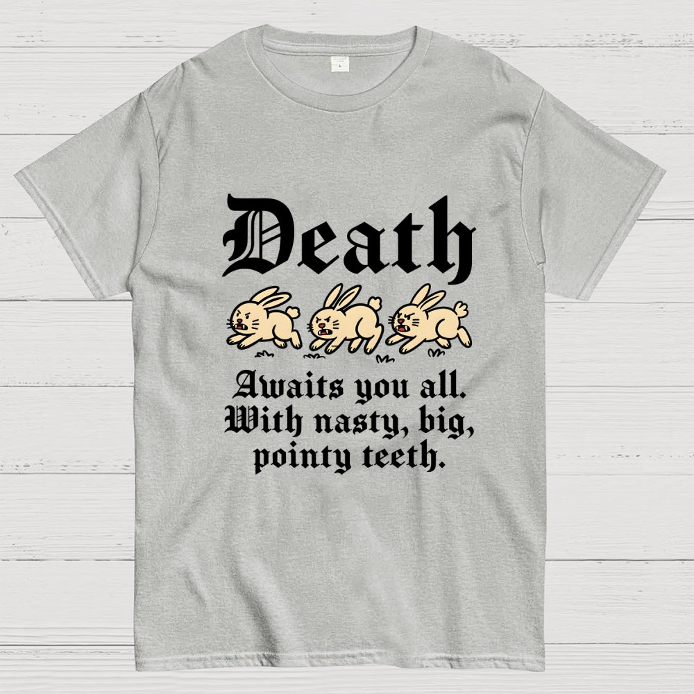 Death Awaits You All  T-Shirt